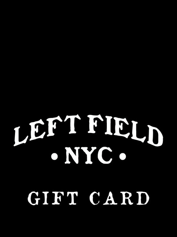 Left Field Gift Card - Left Field NYC
